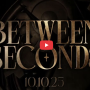 Director’s Note – Between Seconds